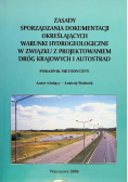 Zasady sporządzania dokumentacji określających warunki hydrogeologiczne w związku z projektowaniem dróg krajowych i autostrad poradnik metodyczny