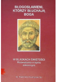 Błogosławieni którzy słuchają Boga
