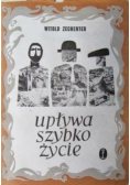 Upływa szybko życie