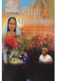 Cud Guadalupe. Tajemnice wizerunku Maryi nienamalowanego ludzką ręką