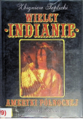 Wielcy Indianie Ameryki Północnej