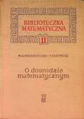 Biblioteczka matematyczna Tom 11 O dowodzie matematycznym