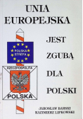 Unia Europejska jest zgubą dla Polski