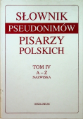 Słownik pseudonimów pisarzy polskich Tom IV