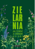 Zielarnia Jak czerpać ze skarbów natury