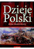 Dzieje Polski Atlas ilustrowany