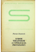 Ludzie teraźniejsi a cywilizacja przyszłości