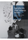 Łączyła nas chęć rozwoju Polski