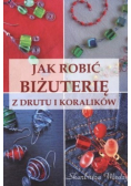 Jak robić biżuterię z drutu i koralików