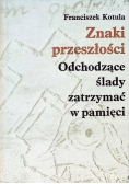 Znaki przeszłości Odchodzące ślady