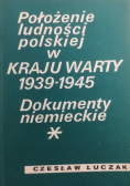 Położenie ludności polskiej w Kraju Warty 1939-1945