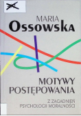 Motywy postępowania Z zagadnień psychologii moralności