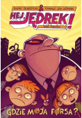 Hej Jędrek Gdzie moja forsa