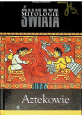 Mitologie świata Aztekowie