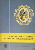 Wypisy do dziejów Powiatu Strzeleckiego