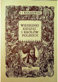 Wizerunki książąt i Królów Polskich