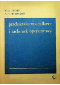 Przekształcenia całkowe i rachunek operatorowy