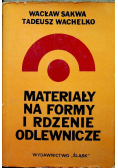 Materiały na formy i rdzenie odlewnicze