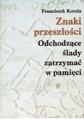 Znaki przeszłości Odchodzące ślady