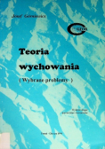 Teoria wychowania ( wybrane problemy )