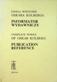 Dzieła wszystkie Oskara Kolberga Informator Wydawniczy