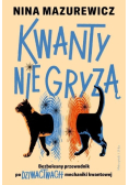 Kwanty nie gryzą