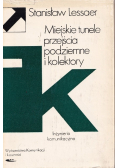 Miejskie tunele przejścia podziemne i kolektory