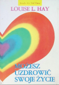 Możesz uzdrowić swoje życie