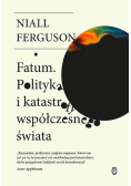 Fatum Polityka i katastrofy współczesnego świata