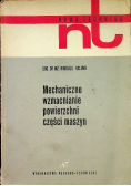 Mechaniczne wzmacnianie powierzchni części maszyn