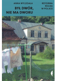 Był dwór nie ma dworu