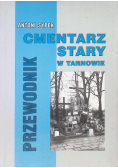 Cmentarz Stary w Tarnowie Tom 2