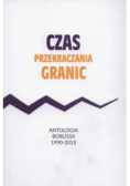 Czas przekraczania granic Antologia Borussii 1990 - 2015