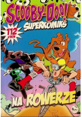 Scooby Doo Superkomiks Tom 15 na rowerze