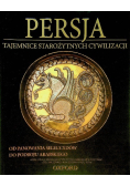 Persja Tajemnice starożytnych cywilizacji