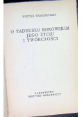 O Tadeuszu Borowskim jego życiu i twórczości