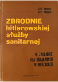 Zbrodnie hitlerowskiej służby sanitarnej w zakładzie dla obłąkanych w Obrzycach