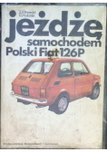 Jeżdżę samochodem Polski Fiat 126P