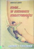 Krok w kierunku kreatywności. Zabawy i ćwiczenia
