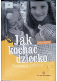 Jak kochać dziecko Dziecko w rodzinie