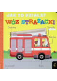 Jak to działa? Wóz strażacki
