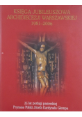 Księga Jubileuszowa Archidiecezji Warszawskiej 1981-2006
