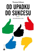 Od upadku do sukcesu Jak porażkę przekuć w złoto