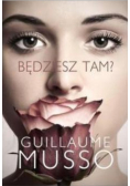 Będziesz tam