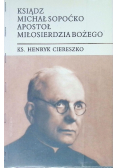 Ksiądz Michał Sopoćko Apostoł Miłosierdzia Bożego
