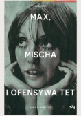 Max, Mischa i ofensywa Tet