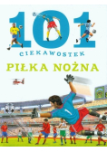 101 ciekawostek Piłka nożna