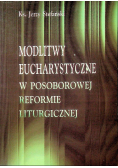 Modlitwy Eucharystyczne w Posoborowej reformie liturgicznej