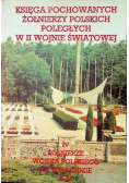 Księga pochowanych żołnierzy polskich poległych w II wojnie światowej Tom IV