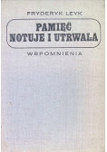 Pamięć notuje i utrwala wspomnienia